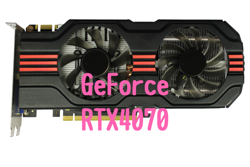 GeForce RTX4050,RTX4060,RTX4070,おすすめ,パソコン,写真編集,RAW現像,比較,RTX3060